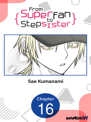 cover image of From Superfan to Stepsister, Chapter 16